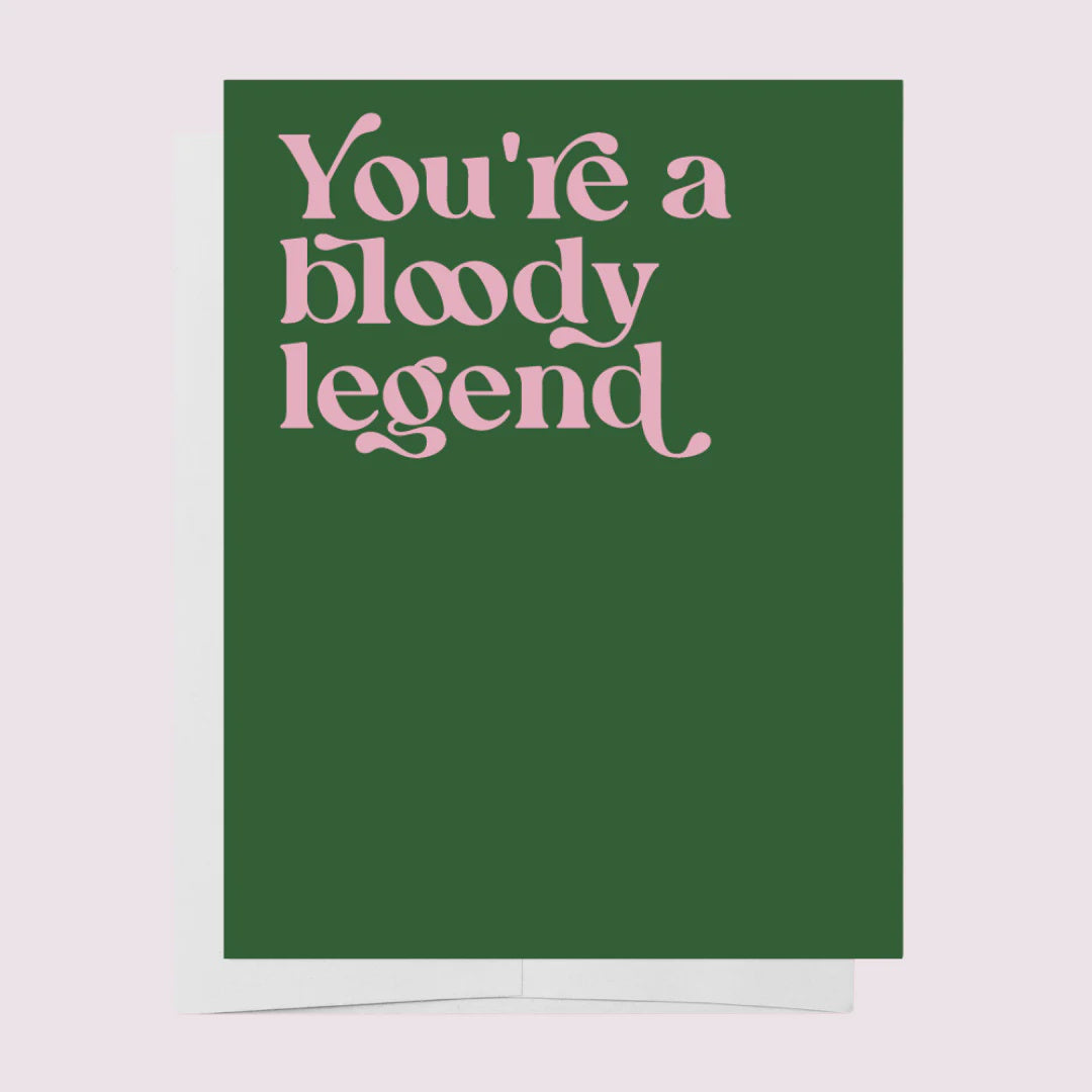 Card Youre a Bloody Legend